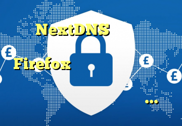 Firefox شریک جدید خود را در ارائه خدمات DNS خصوصی و ایمن به کاربران اعلام می کند