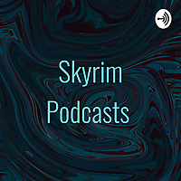Skyrim Podcasts