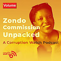 The Zondo Commission Unpacked: A Corruption Watch Podcast
